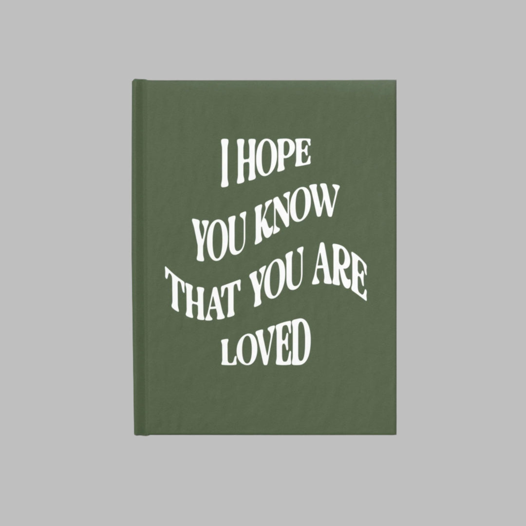 I Hope You Know You Are Loved Journal - ESY