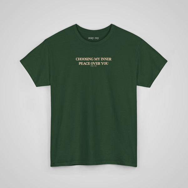 Choosing my Inner Peace Over You Unisex T-Shirt