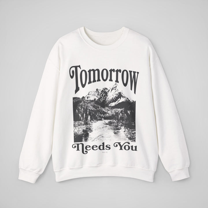 Tomorrow Needs You - Sweatshirt