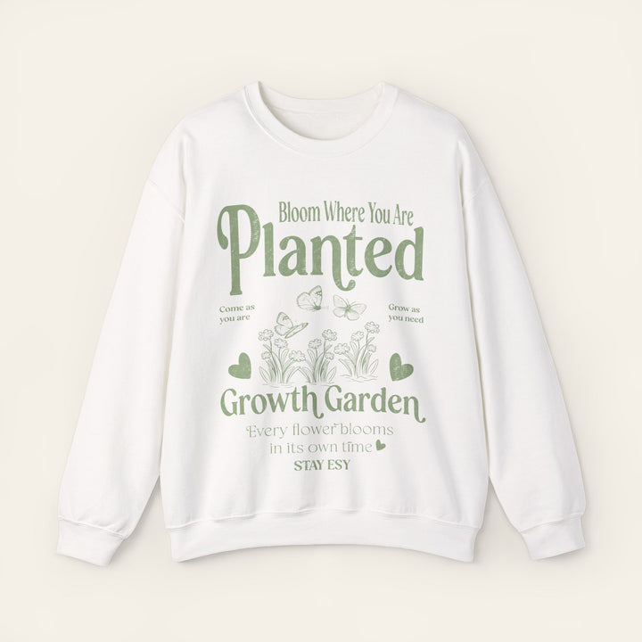 Bloom Where You Are Planted - Sweatshirt