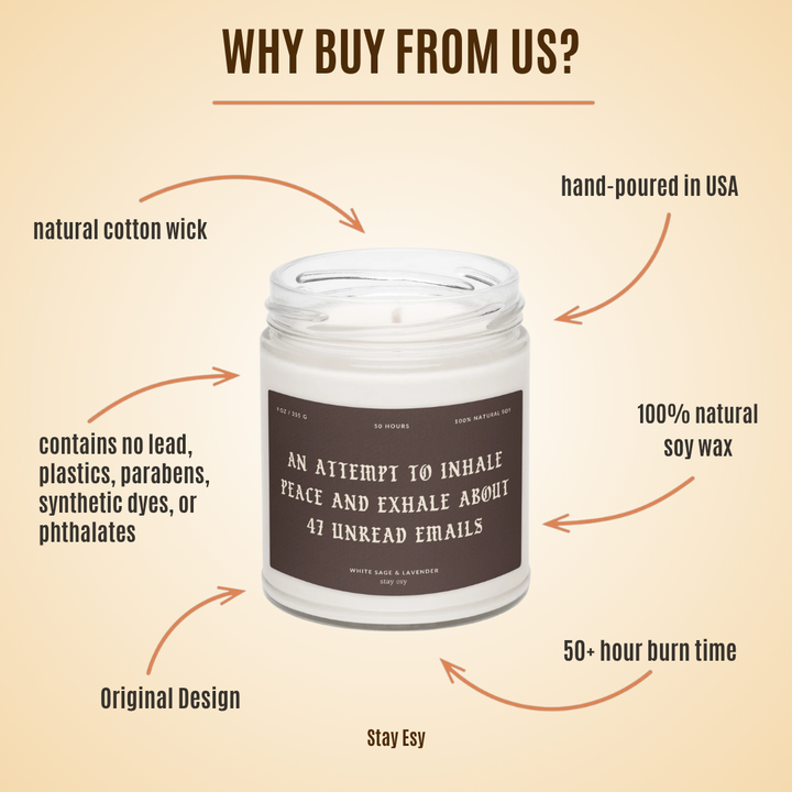 An Attempt to Inhale Peace and Exhale About 47 Unread Emails - "White Sage & Lavender" Scented Candle