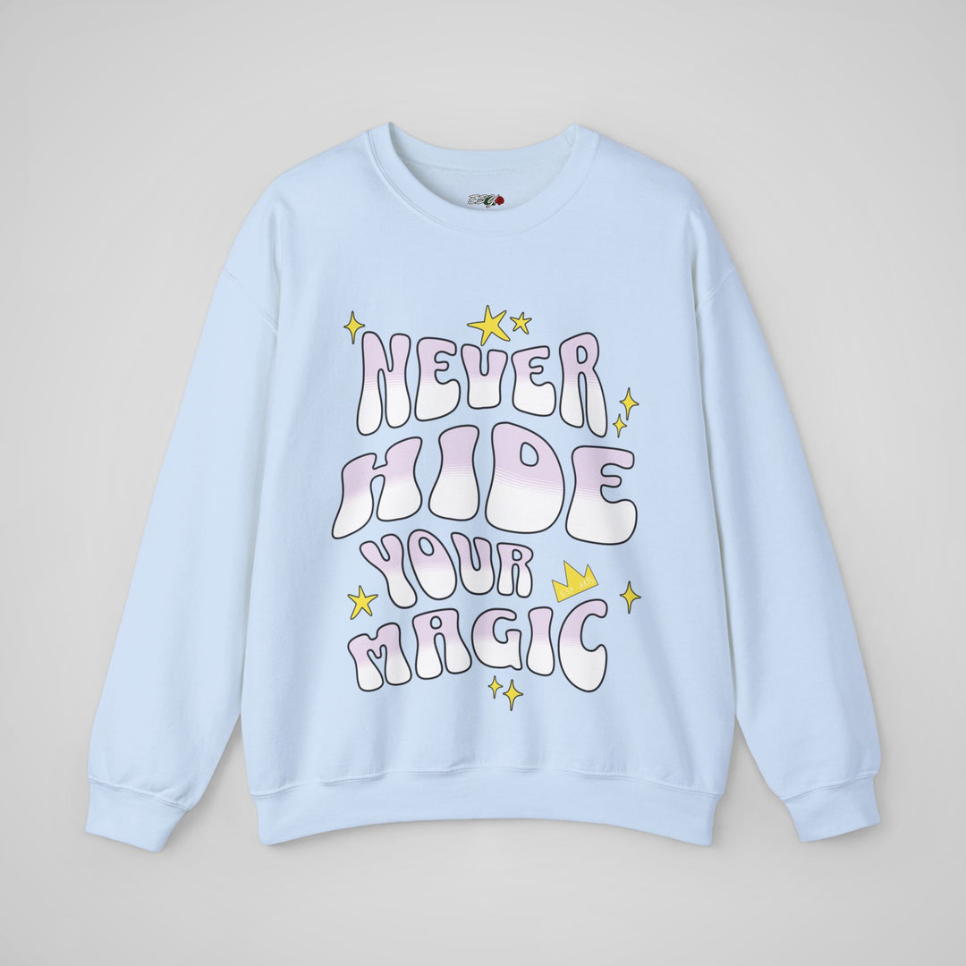 Never Hide Your Magic - Sweatshirt