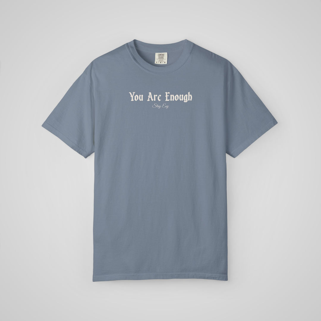 You Are Enough - Comfort Colors Heavyweight Tee