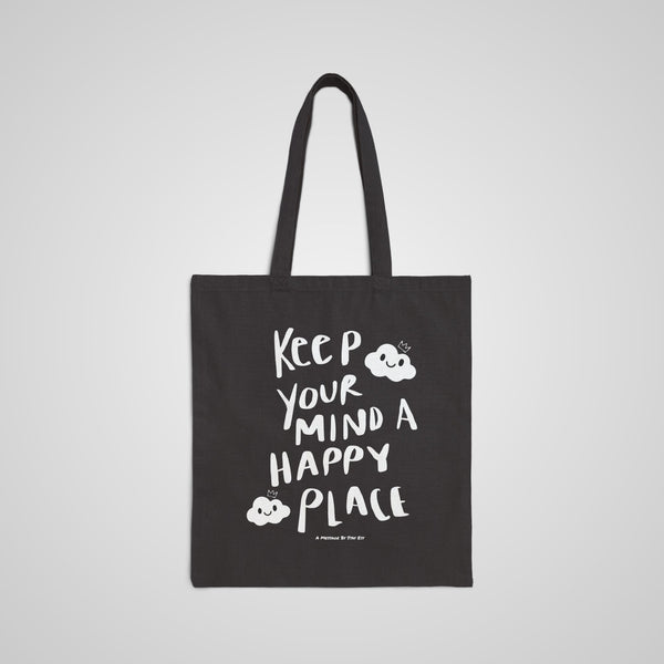 Keep Your Mind A Happy Place Tote Bag