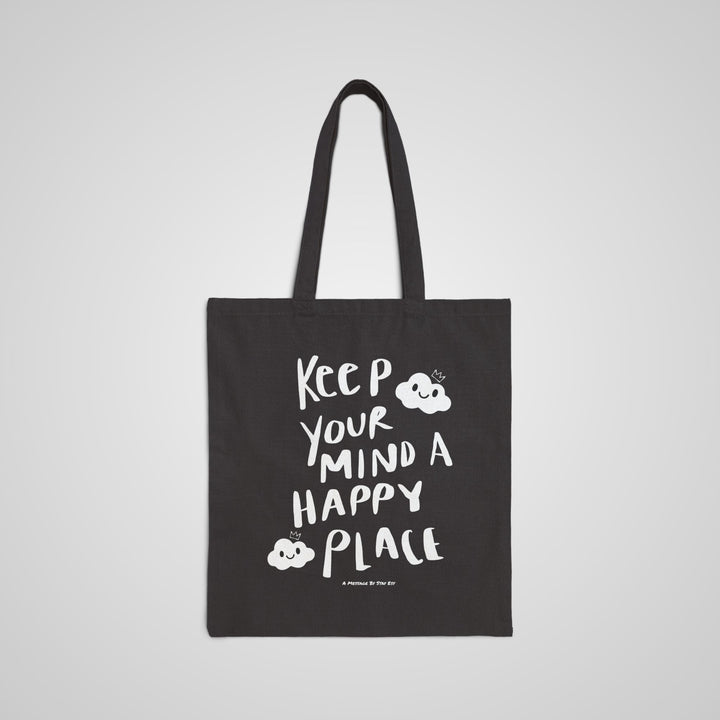 Keep Your Mind A Happy Place Tote Bag