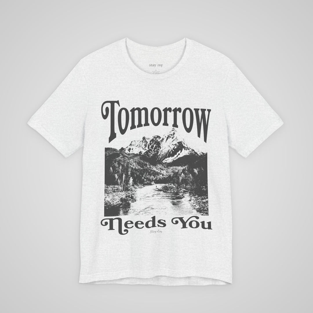 Tomorrow Needs You - Lightweight Tee