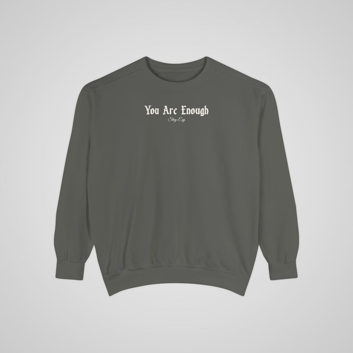 You Are Enough - Comfort Colors Sweatshirt