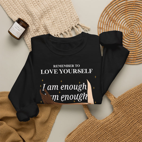 Remember to Love Yourself - I Am Enough Self-Love Affirmation Crewneck Sweatshirt