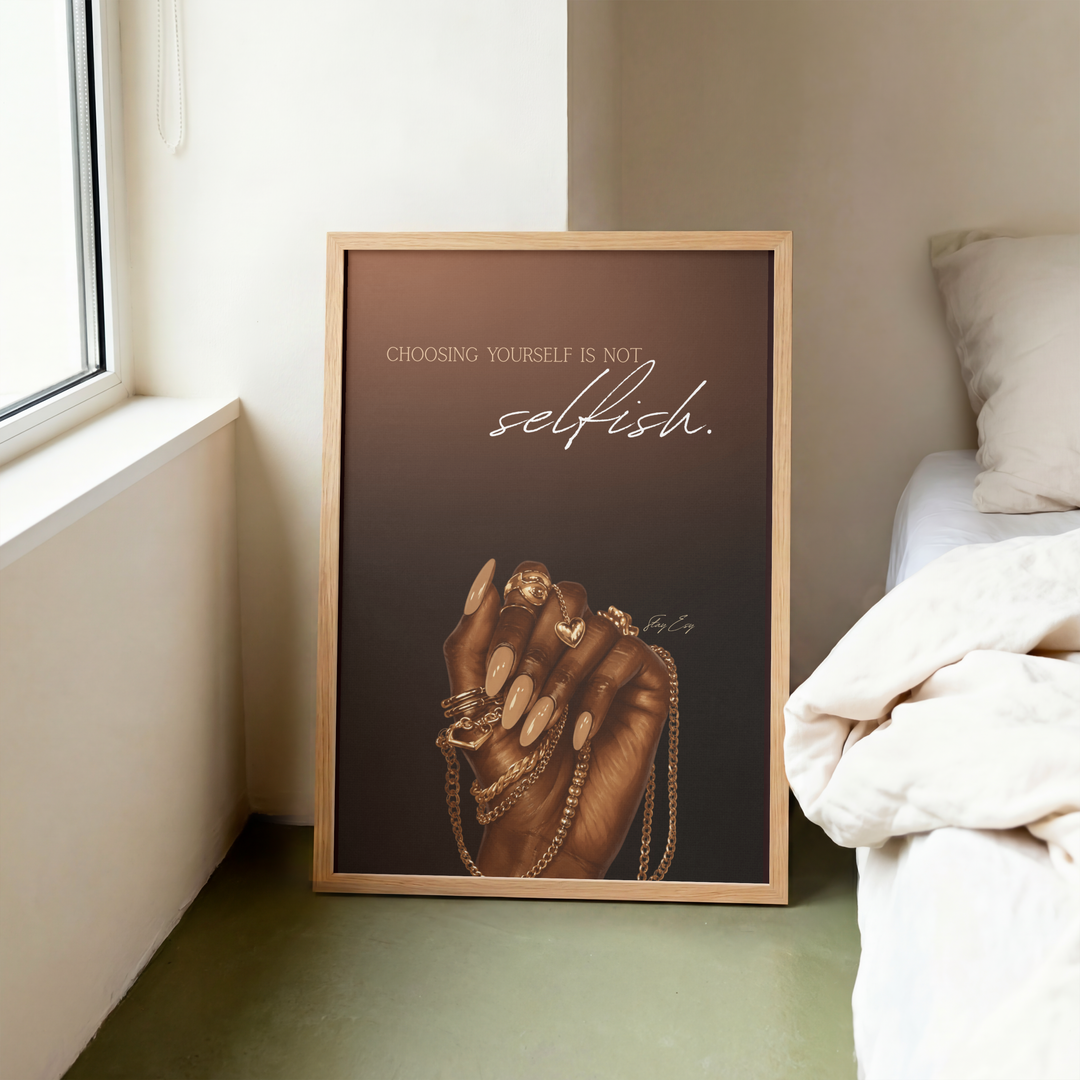 Choosing Yourself is Not Selfish - Wall Art