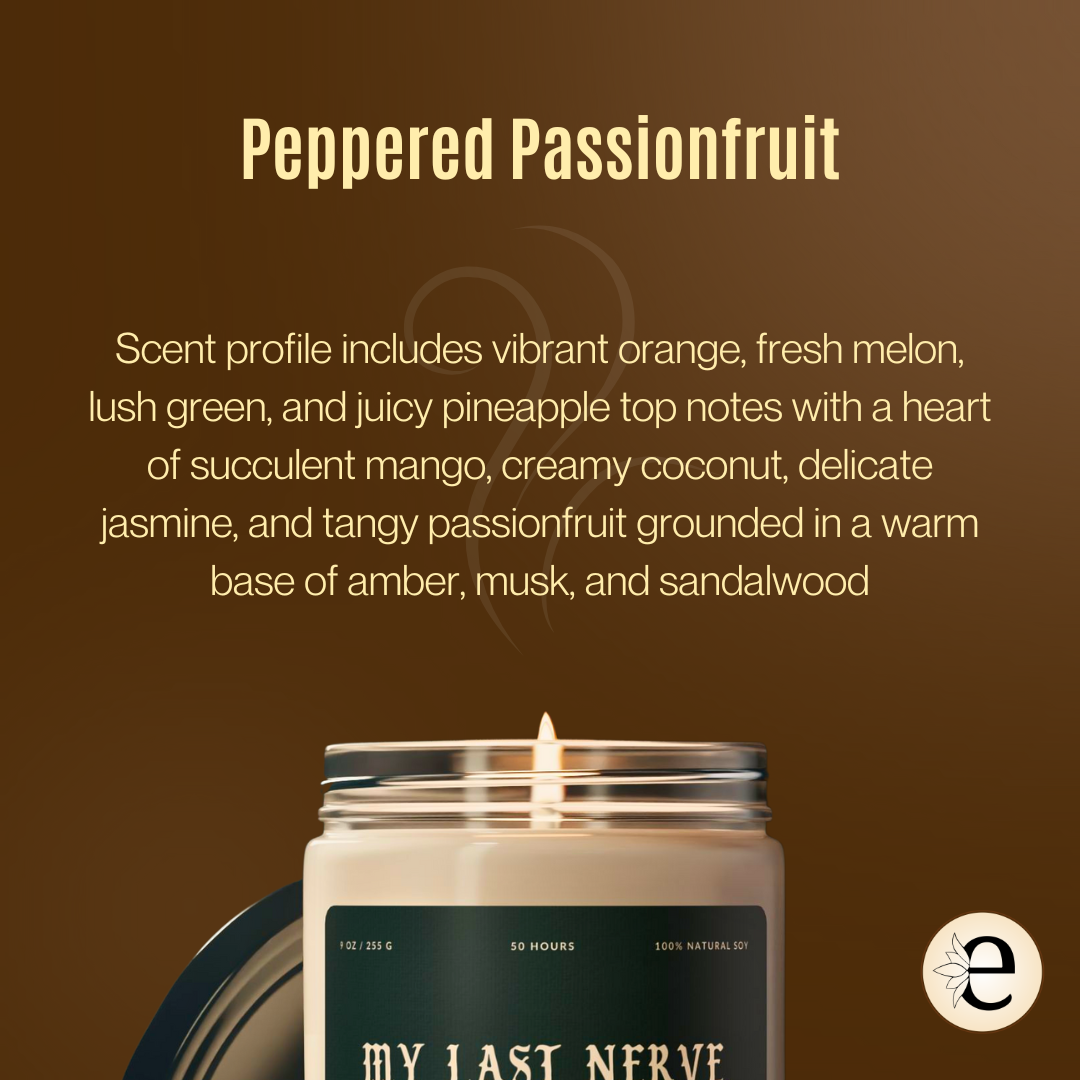 Candle labeled 'My Last Nerve' with 'Peppered Passionfruit' scent description on a brown background