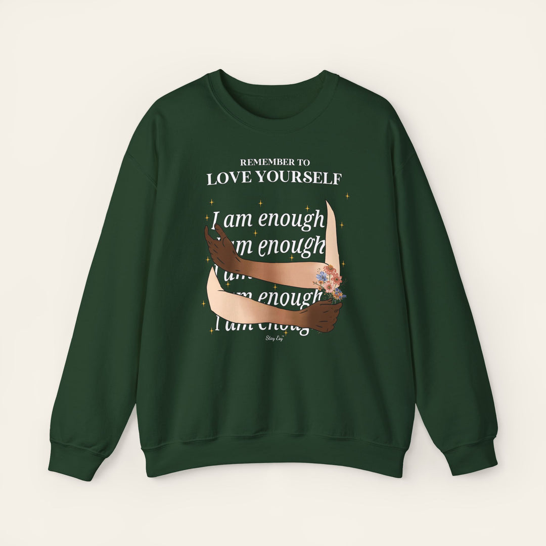 Remember to Love Yourself - I Am Enough Self-Love Affirmation Crewneck Sweatshirt