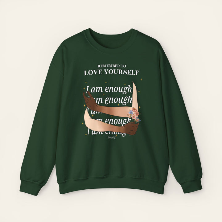 Remember to Love Yourself - I Am Enough Self-Love Affirmation Crewneck Sweatshirt
