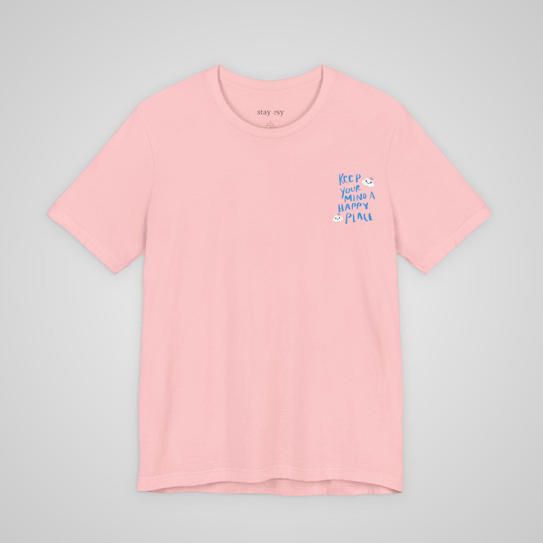 Keep Your Mind A Happy Place T-Shirt