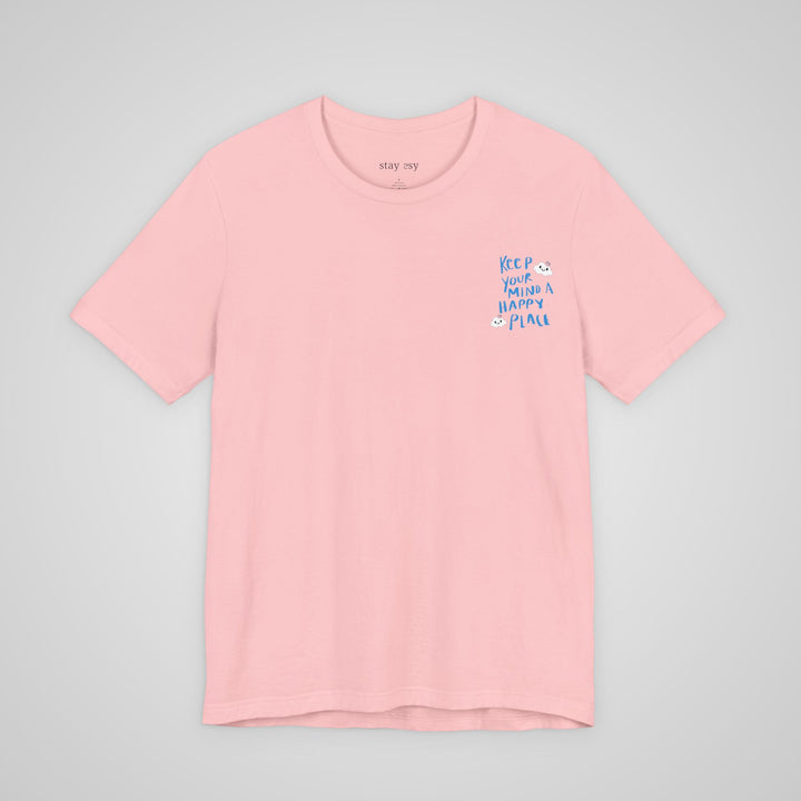 Keep Your Mind A Happy Place T-Shirt