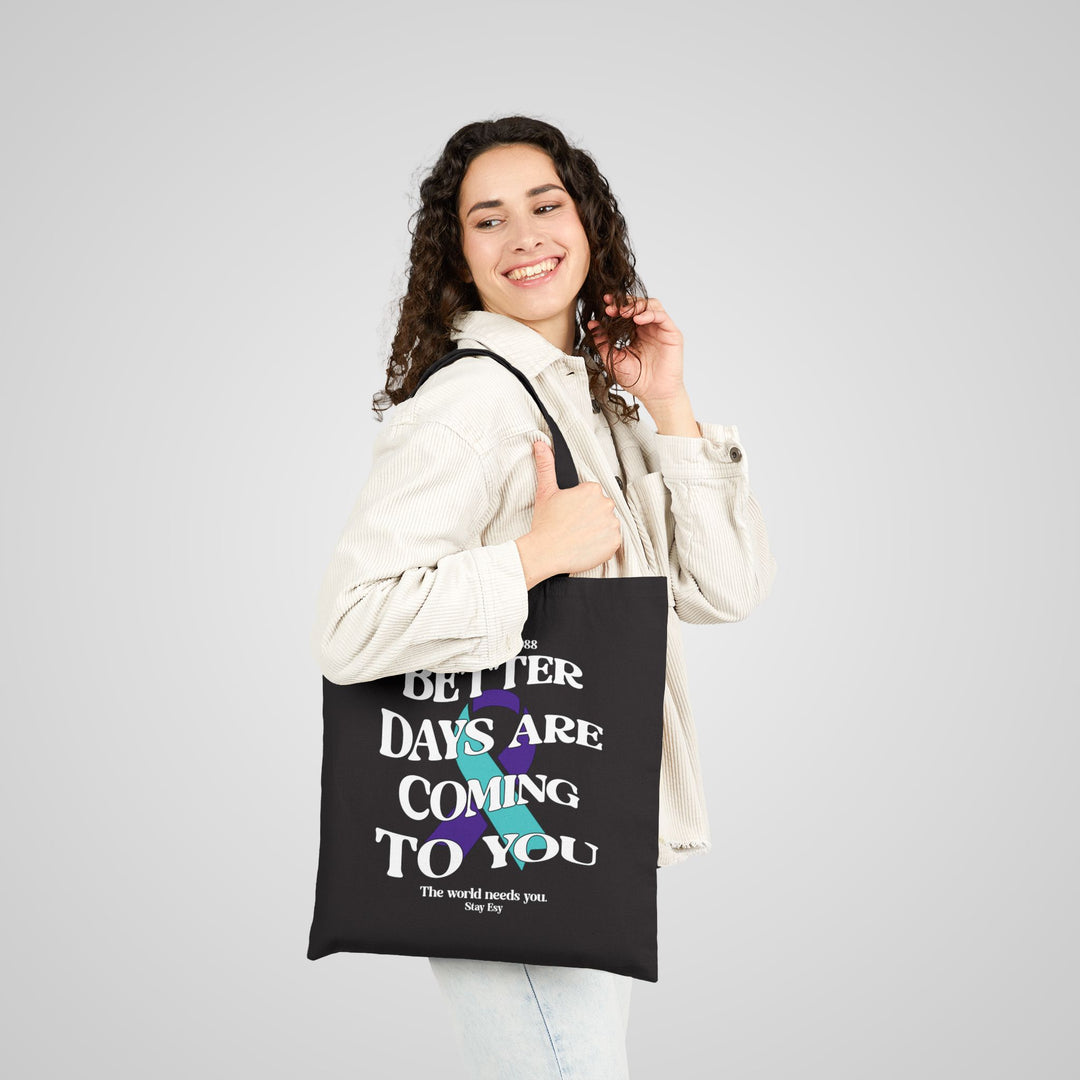 Better Days Are Coming To You - Tote Bag