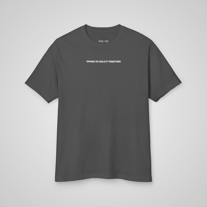 Trying To Hold It Together - Heavyweight Tee