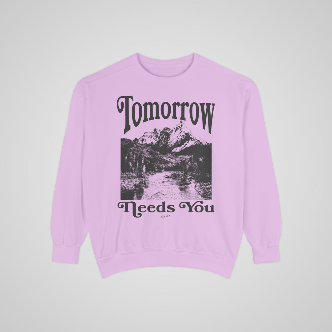 Tomorrow Needs You Sweatshirt