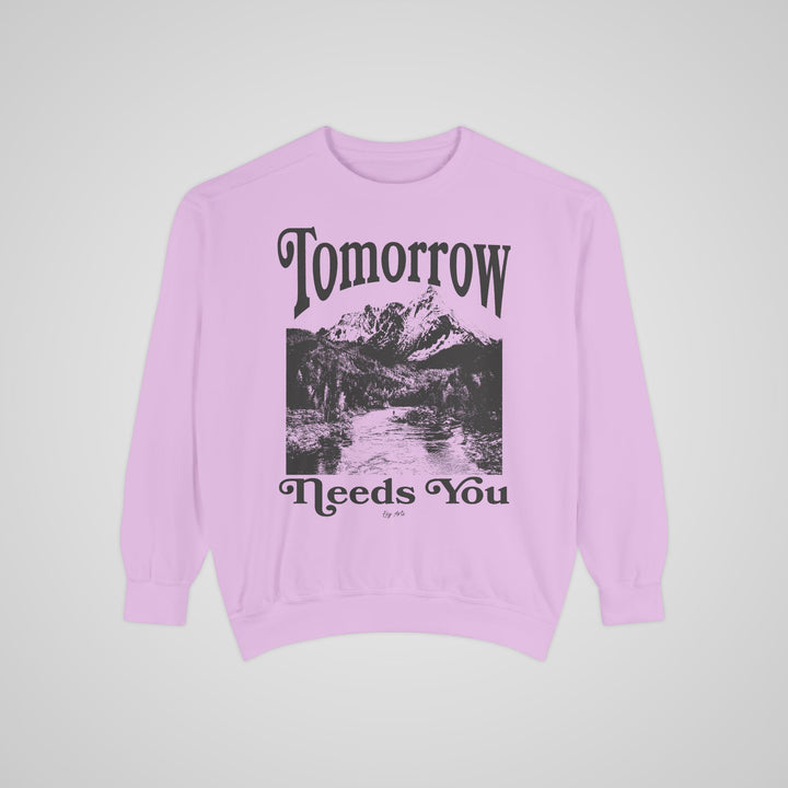 Tomorrow Needs You Sweatshirt