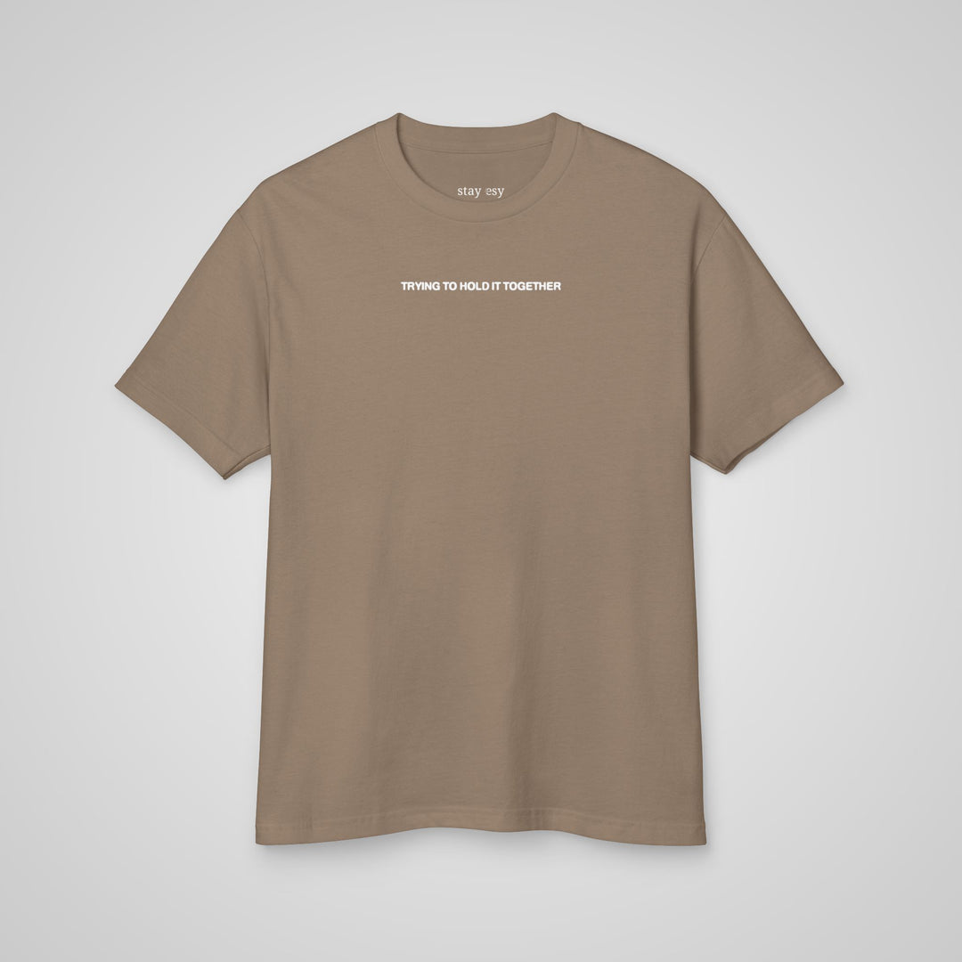 Trying To Hold It Together - Heavyweight Tee