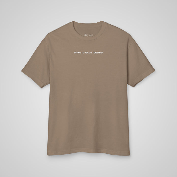 Trying To Hold It Together - Heavyweight Tee