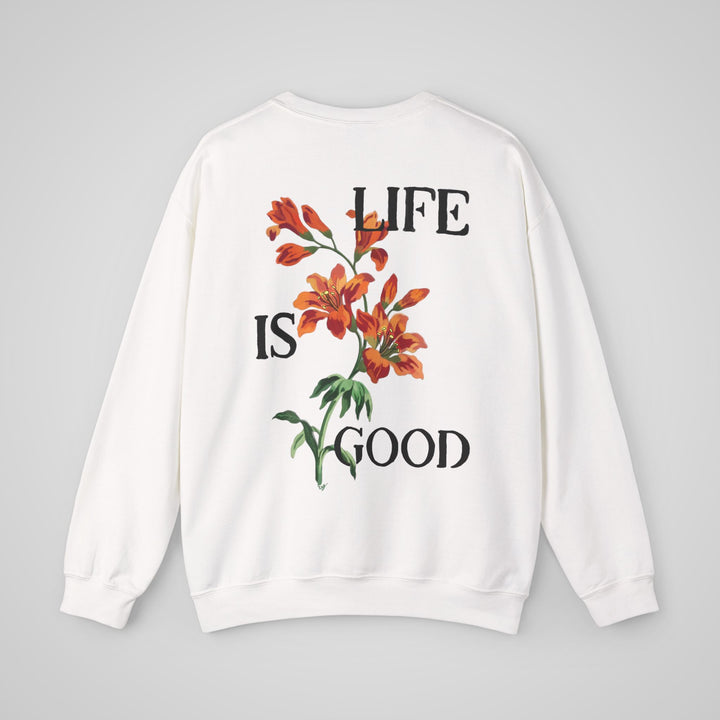 Life Is Good - Sweatshirt