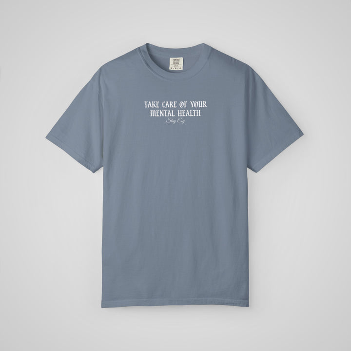Take Care Of Your Mental Health - Comfort Colors Heavyweight Tee