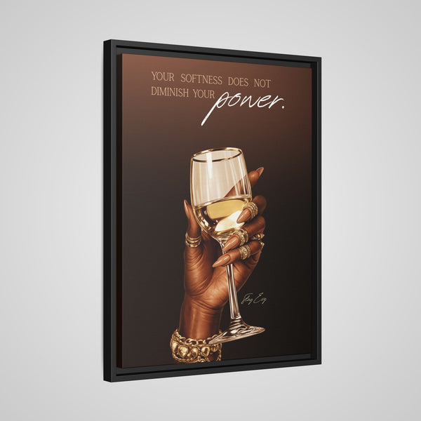 Your Softness Does Not Diminish Your Power - Framed Canvas Wall Art