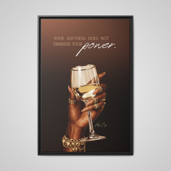 Your Softness Does Not Diminish Your Power - Framed Canvas Wall Art