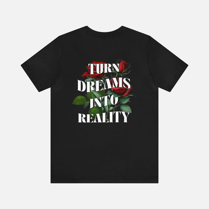 Turn Dreams Into Reality -  Lightweight T-shirt