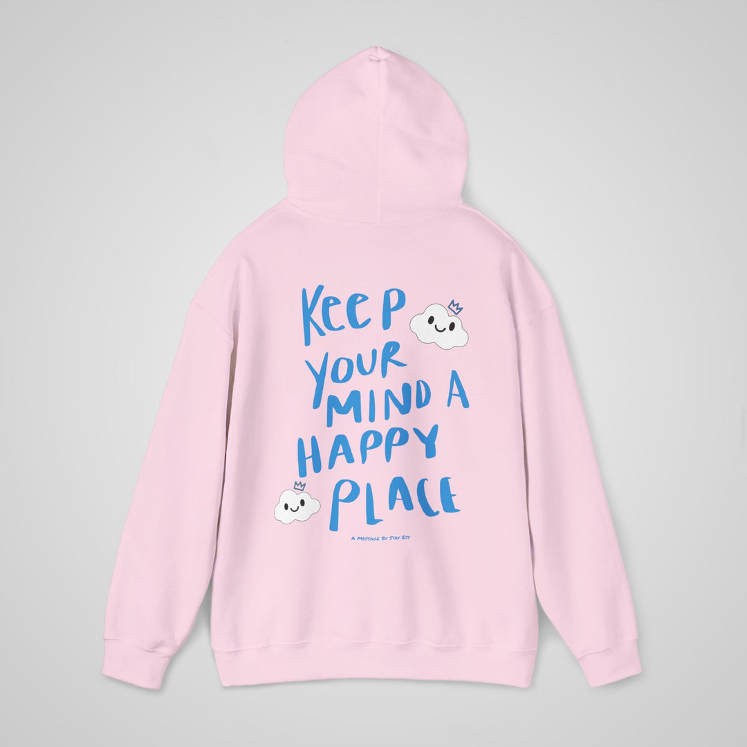 Keep Your Mind A Happy Place Hoodie