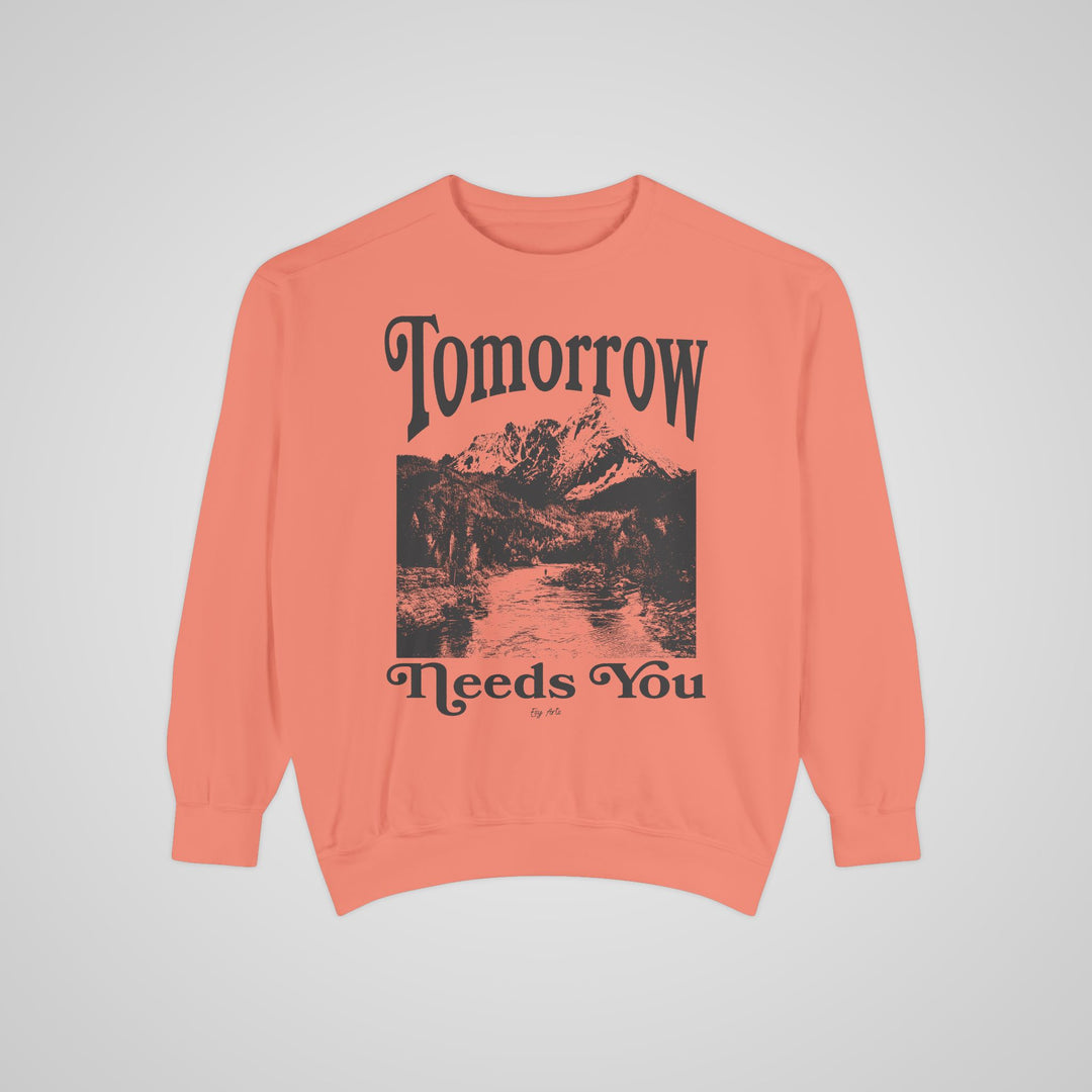 Tomorrow Needs You Sweatshirt