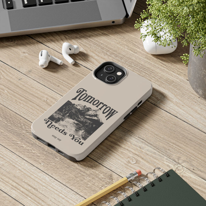 Tomorrow Needs You Phone Case