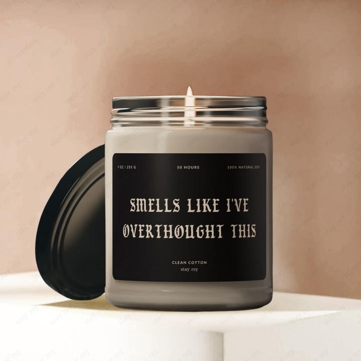 Smells Like I've Overthought This - "Clean Cotton" Scented Candle