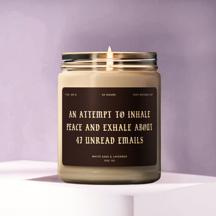 An Attempt to Inhale Peace and Exhale About 47 Unread Emails - "White Sage & Lavender" Scented Candle