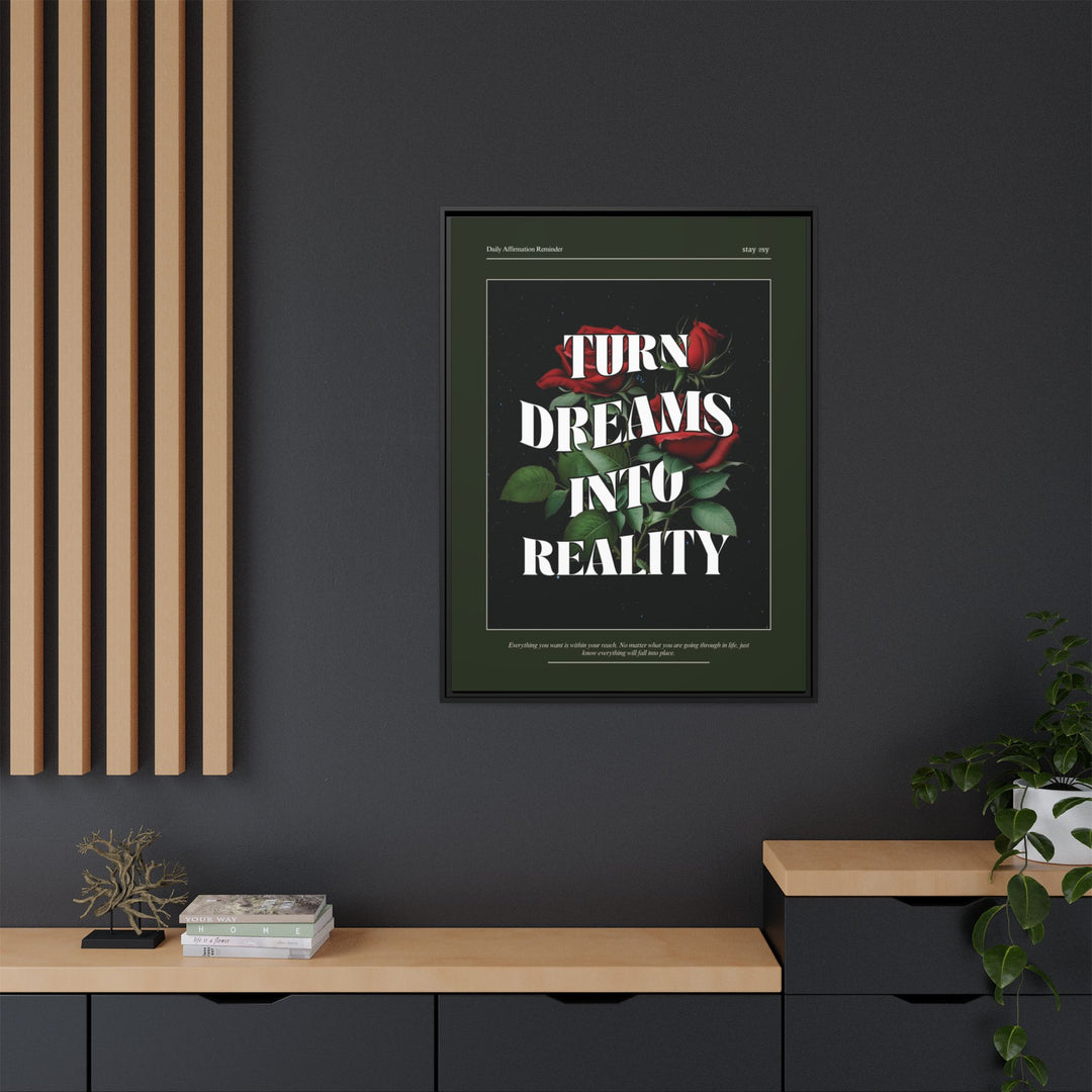 Turn Dreams Into Reality Motivational Framed Canvas Wall Art | Stay Esy