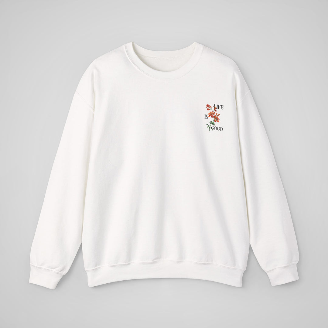 Life Is Good - Sweatshirt