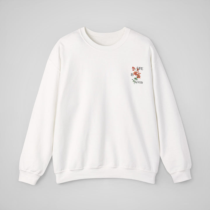Life Is Good - Sweatshirt