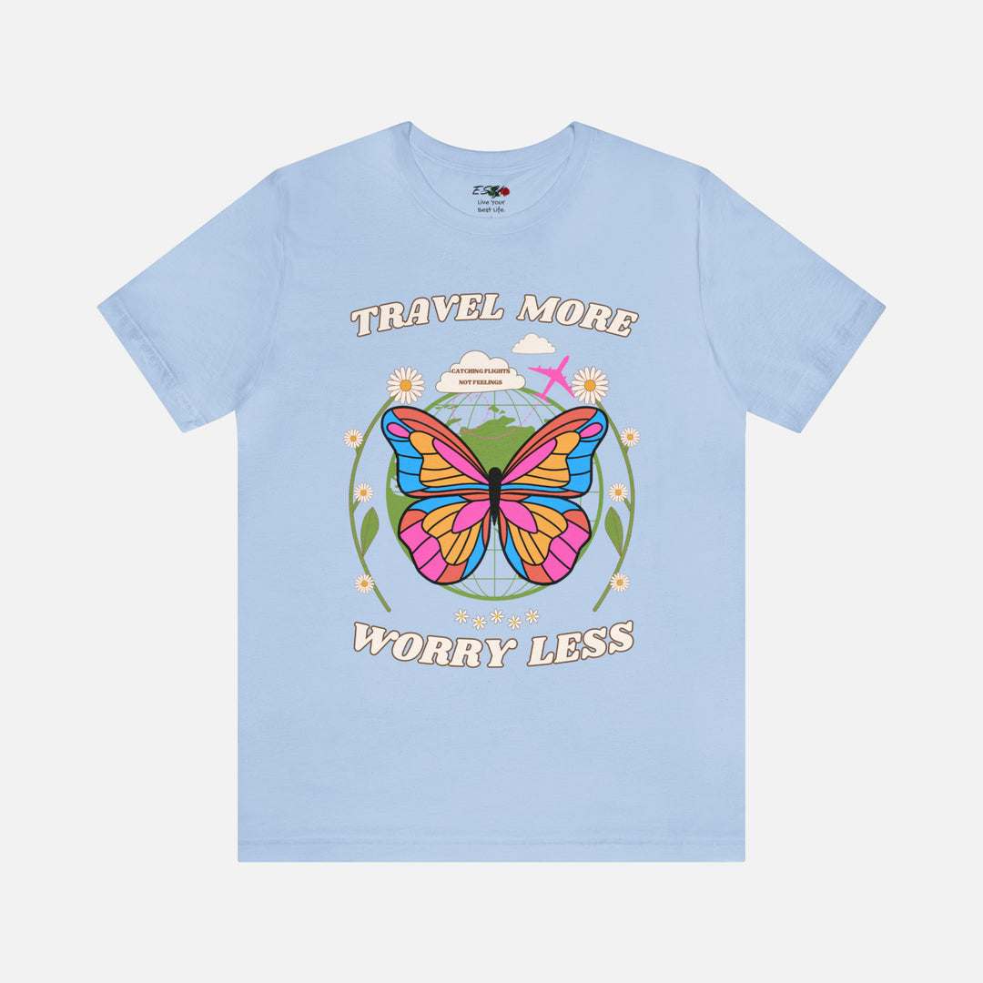 Travel More Worry Less T-shirt