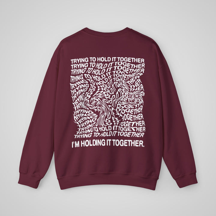Trying to Hold it Together - Sweatshirt