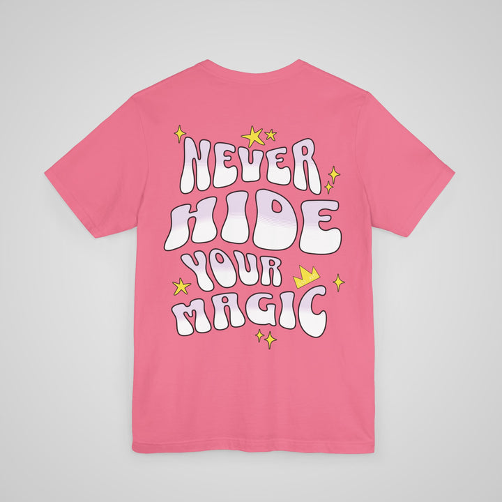 Never Hide Your Magic - Lightweight Tee