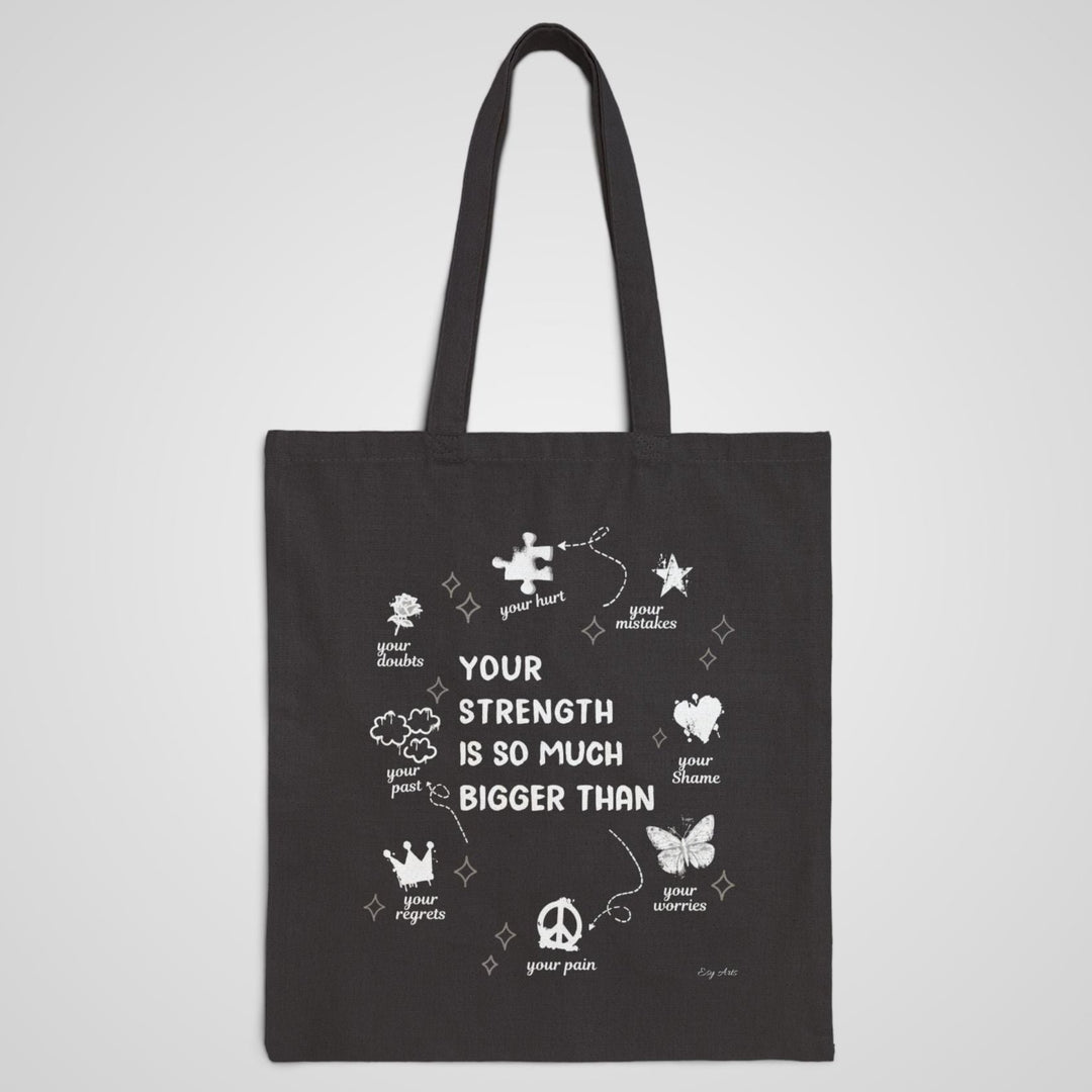 Your Strength Is So Much Bigger Than - Black Tote Bag