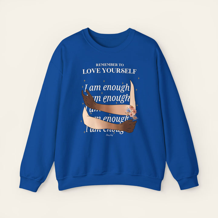 Remember to Love Yourself - I Am Enough Self-Love Affirmation Crewneck Sweatshirt