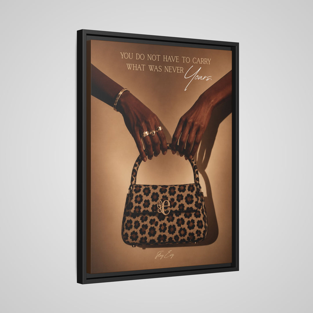 You Do Not Have To Carry What Was Never Yours - Framed Canvas Wall Art