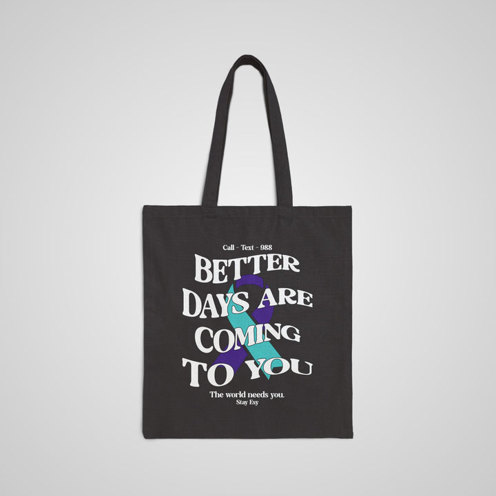 Better Days Are Coming To You - Tote Bag