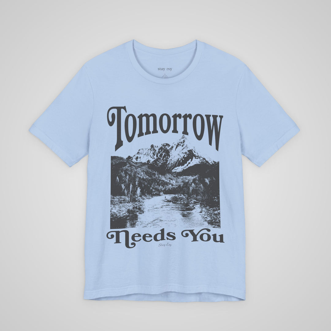 Tomorrow Needs You - Lightweight Tee