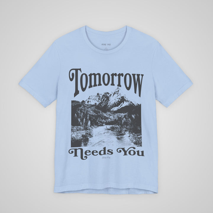 Tomorrow Needs You - Lightweight Tee