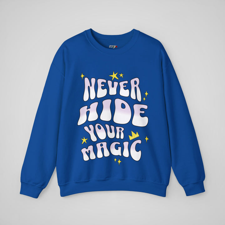 Never Hide Your Magic - Sweatshirt