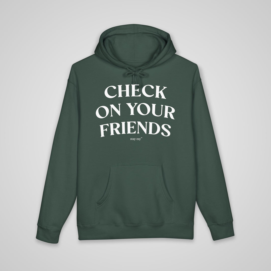 Check On Your Friends - Heavyweight Hoodie