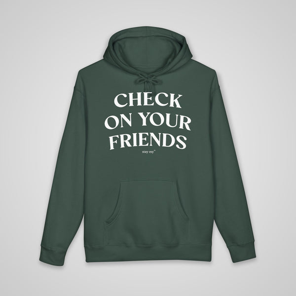 Check On Your Friends - Heavyweight Hoodie