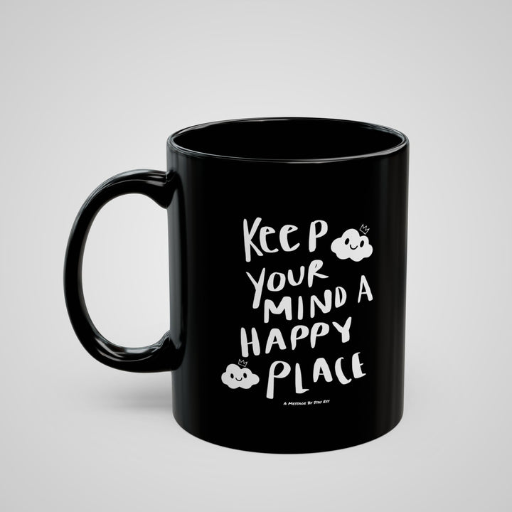 Keep Your Mind A Happy Place Mug